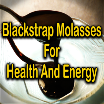 Blackstrap Molasses For Health And Energy