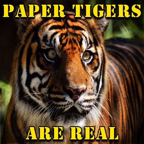 paper tigers are real