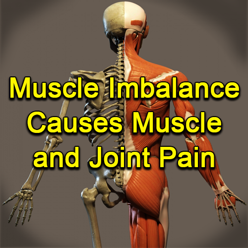 Muscle Imbalance Causes Muscle and Joint Pain