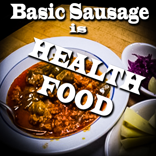 Basic Sausage is a Health Food