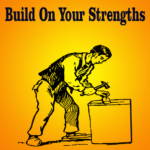 Build On Your Strengths