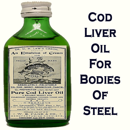 Cod Liver Oil For Bodies Of Steel