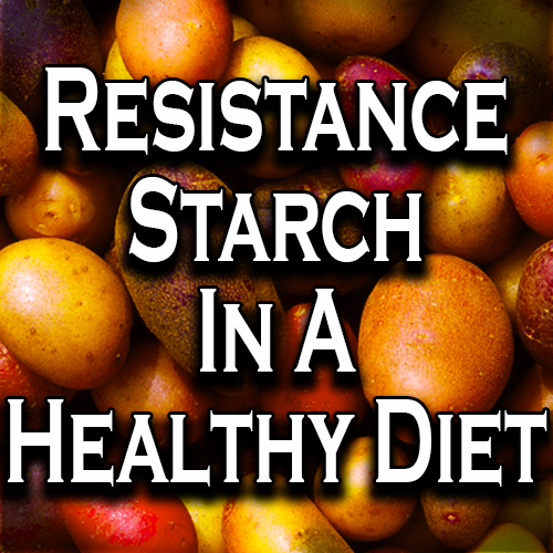 Resistance Starch In A Healthy Diet
