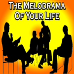 The Melodrama Of Your Life