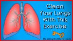 Clean Your Lungs With A Breathing Technique